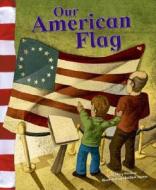 Our American Flag di Mary Firestone edito da Picture Window Books