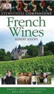 French Wine di Robert Joseph edito da Dorling Kindersley Ltd