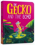 The Gecko And The Echo Board Book di Rachel Bright edito da Hachette Children's Group