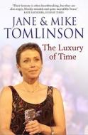 The Luxury Of Time di Jane Tomlinson, Mike Tomlinson edito da Simon & Schuster