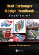 Heat Exchanger Design Handbook di Kuppan Thulukkanam edito da Taylor & Francis Inc