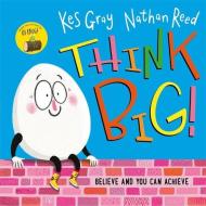 Think Big di Kes Gray edito da Hachette Children's Group