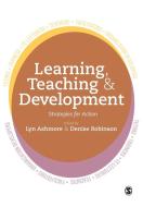 Learning, Teaching and Development di Lyn Ashmore, Denise Robinson edito da SAGE Publications Ltd