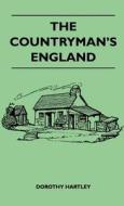 The Countryman\'s England di Dorothy Hartley edito da Read Books