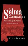 The Selma Campaign di Craig Swanson edito da Archway Publishing