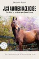 Just Another Race Horse di Marion N. Seidel edito da Createspace Independent Publishing Platform