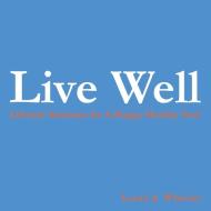 Live Well di Leesa A. Wheeler edito da AuthorHouse