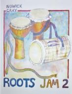 Roots Jam 2: West African and Afro-Latin Drum Rhythms di Nowick Gray edito da Createspace