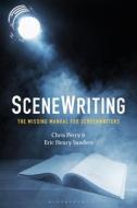 SceneWriting di Chris Perry, Eric Henry Sanders edito da Bloomsbury Academic