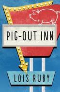 Pig-Out Inn di Lois Ruby edito da OPEN ROAD MEDIA TEEN & TWEEN