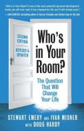Who's in Your Room? Revised and Updated: The Question That Will Change Your Life di Stewart Emery, Ivan Misner, Doug Hardy edito da BERRETT KOEHLER PUBL INC