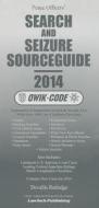 Peace Officers' Search and Seizure Sourceguide edito da Lawtech Publishing Co. Ltd