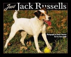 Just Jack Russells di Steve Smith edito da WILLOW CREEK PR
