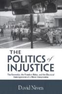 The Politics Of Injustice di David Niven edito da University of Tennessee Press