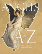 Angels A To Z di James R. Lewis edito da Visible Ink