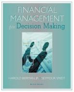Financial Management for Decision Making di Harold Bierman, Seymour Smidt edito da BEARD GROUP INC