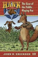 The Case of the Fiddle-Playing Fox di John R. Erickson edito da MAVERICK BOOKS INC