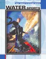 Water Sports di James O. Fraioli edito da Child's World