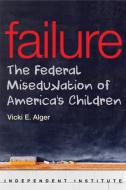 Failure di Vicki E. Alger edito da Independent Institute