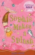 Sophie Makes a Splash: Mermaid S.O.S. #3 di Gillian Shields edito da BLOOMSBURY