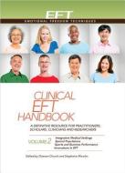 Clinical Eft Handbook 2: A Definitive Resource for Practitioners, Scholars, Clinicians, and Researchers. Volume 2: Integ di Dawson Church, Stephanie Marohn edito da HAY HOUSE