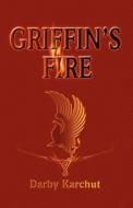 Griffin's Fire di Darby Karchut edito da PALADIN TIMELESS BOOKS