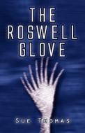 The Roswell Glove di Sue Thomas edito da America Star Books