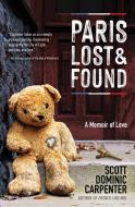 Lost and Found in Paris di Scott Dominic Carpenter edito da Travelers Tales