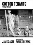 Cotton Tenants: Three Families di James Agee edito da Penguin Random House Group