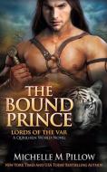 The Bound Prince di Michelle M. Pillow edito da The Raven Books LLC