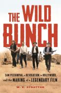 The Wild Bunch di W. K. Stratton edito da Bloomsbury Publishing Plc