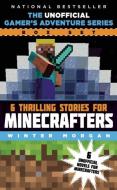 The Unofficial Gamer's Adventure Series Box Set: Six Thrilling Stories for Minecrafters di Winter Morgan edito da SKY PONY PR