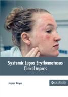 Systemic Lupus Erythematosus: Clinical Aspects di JASPER MEYER edito da AMERICAN MEDICAL PUBLISHERS