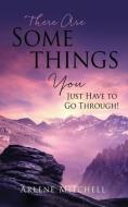 THERE ARE SOMETHINGS YOU JUST HAVE TO GO di ARLENE MITCHELL edito da LIGHTNING SOURCE UK LTD