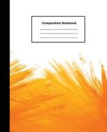 Composition Notebook: Abstract Orange Stroke Water Colour Background Wide Ruled Paper Note di Tom's Sunshine edito da LIGHTNING SOURCE INC