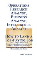 Operations Research Analyst, Business Analyst, Intelligence Analyst - How to Land a Top-Paying Job di Brad Andrews edito da Tebbo