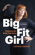 Big Fit Girl di Green edito da Greystone Books,Canada