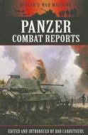 Panzer Combat Reports di Bob Carruthers edito da Pen & Sword Books Ltd