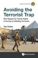 Avoiding The Terrorist Trap di Tom Parker edito da World Scientific Publishing Co Pte Ltd