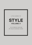 Little Guides To Style II di Emma Baxter-Wright edito da Welbeck Publishing Group