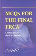 MCQs for the Final FRCA di Khaled Elfituri, Graham Arthurs edito da Cambridge University Press