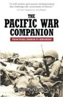 The Pacific War Companion di Daniel Marston edito da Bloomsbury Publishing Plc