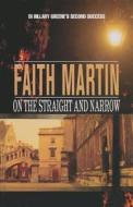 On the Straight and Narrow di Faith Martin edito da Ulverscroft