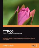 Typo3 Extension Development di Dmitry Dulepov edito da PACKT PUB