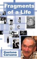 Fragments of a Life di Gastone Caruana edito da LEGEND PR LTD