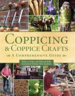 Coppicing and Coppice Crafts di Rebecca Oaks, Edward Mills edito da The Crowood Press Ltd
