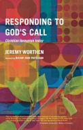 Responding to God's Call di Jeremy Worthen edito da Canterbury Press