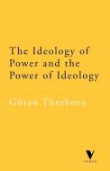 The Ideology of Power and the Power of Ideology di Goran Therborn, Therborn edito da VERSO