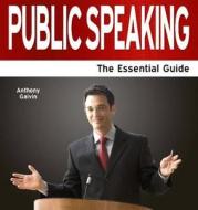 Public Speaking di Anthony Galvin edito da Need2know