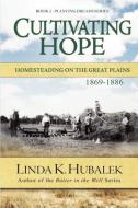 Cultivating Hope di Linda K. Hubalek edito da Butterfield Books Inc